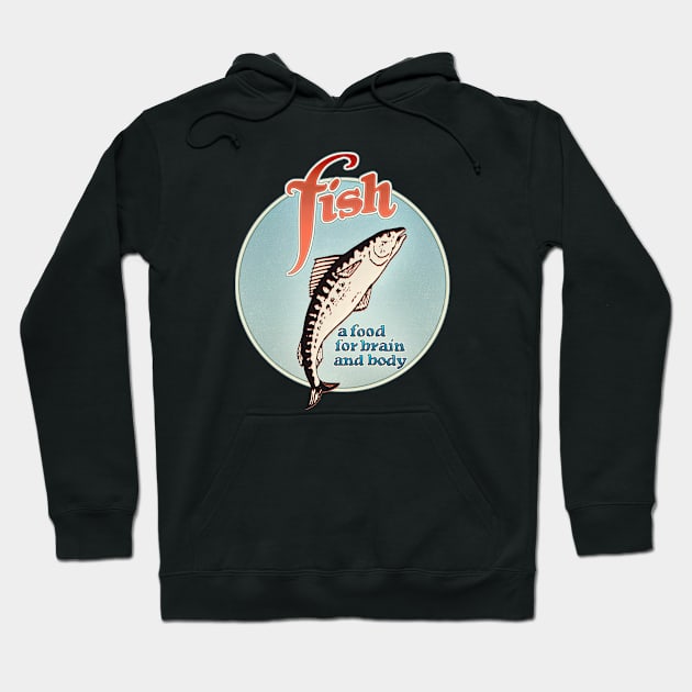 Fish - A Food for Brain and Body Hoodie by ranxerox79